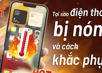 Nguyên nhân cũng như cách khắc phục tình trạng điện thoại iPhone bị nóng