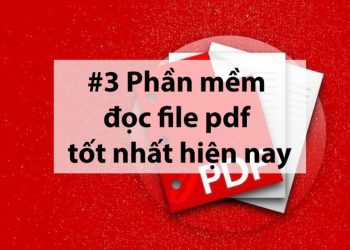 Phần mềm đọc file pdf tốt nhất hiện nay