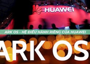 Ark OS sẽ thay thế Android trên Huawei