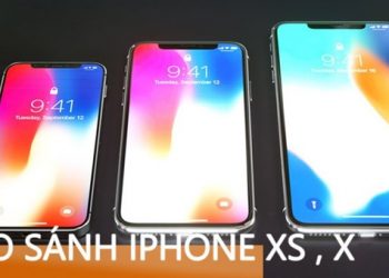 So sánh iPhone Xs và iPhone X