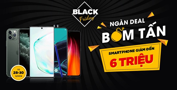 Black Friday: Ngàn deal bom tấn - Smartphone giảm đến 6 triệu