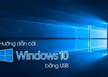 Hướng dẫn cài Win 10 bằng USB
