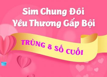 SIM chung đôi – Yêu thương gấp bội