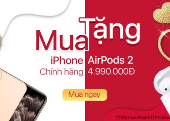 Mua iPhone tặng ngay Airpods 2 trị giá 4.990.000đ