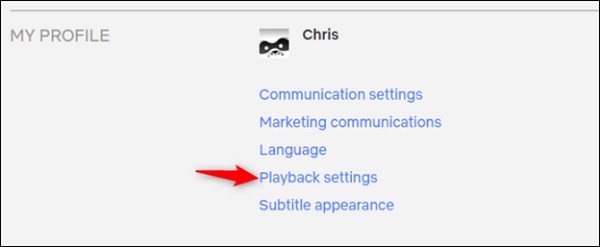 Mục My Profile > chọn Playback settings