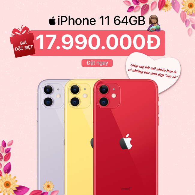 “Tậu” iPhone 11 64GB giá tốt nhân Ngày của mẹ giá chỉ còn 17.990.000đ