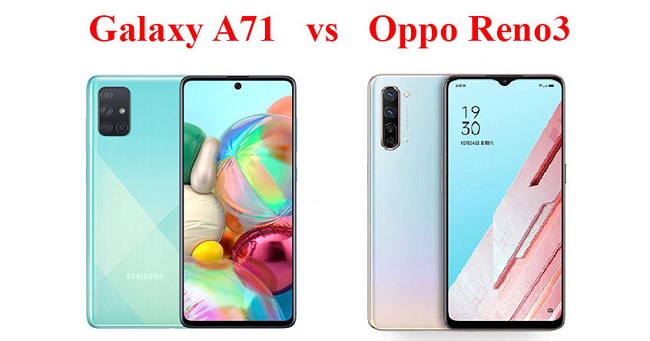 Tầm giá 9 triệu, chênh nhau 500k nên mua Galaxy A71 hay OPPO Reno3?