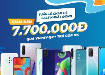 “Tuần lễ chào hè – Sale khuấy động” – Smart phone giảm đến 7,7 triệu đồng