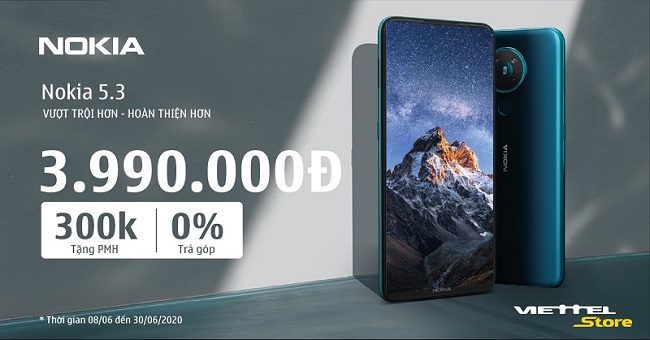 Giảm ngay 300.000 đồng, hỗ trợ trả góp 0% lãi suất khi mua Nokia 5.3 tại Viettel Store