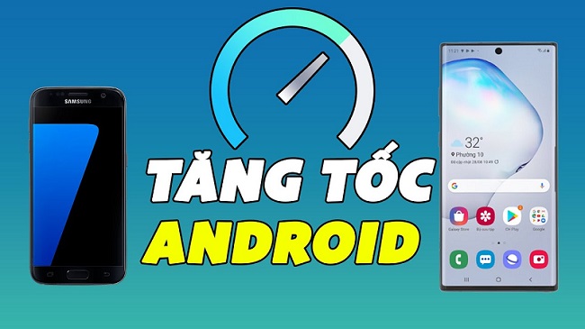 Cách tăng tốc điện thoại Android cũ nhanh chóng, dễ thực hiện