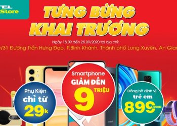 Khai trương Viettel Store tại An Giang – Smartphone chính hãng giảm đến 9 triệu, phụ kiện giá chỉ từ 29K