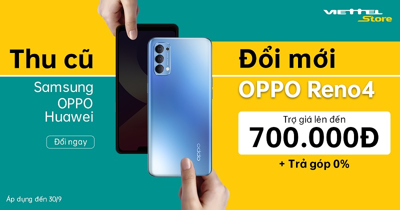 Lên đời siêu phẩm OPPO Reno4 cùng chương trình thu cũ đổi mới tiết kiệm 700.000 đồng