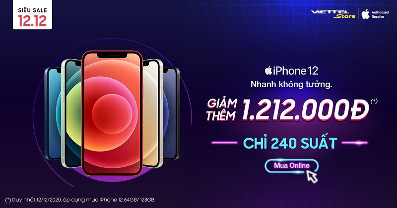 12/12 - Deal Online: Sắm iPhone 12 giảm thêm 1.212.000 đồng chỉ có tại Viettel Store