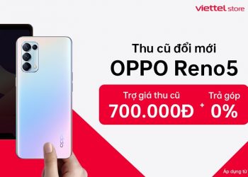 Thu cũ đổi mới lên đời OPPO Reno5