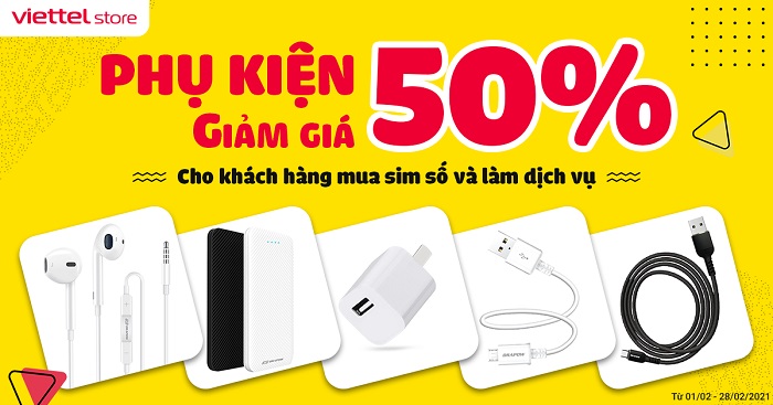 Giảm giá 50% phụ kiện cho khách hàng mua sim số và làm dịch vụ tại Viettel Store