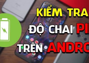 cách kiểm tra độ chai pin Android