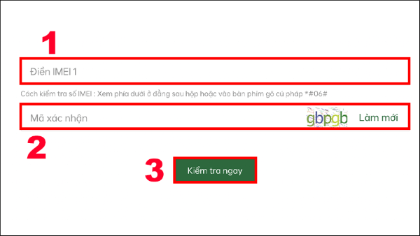 Nhập số IMEI và mã xác nhận rồi nhấn Kiểm tra ngay