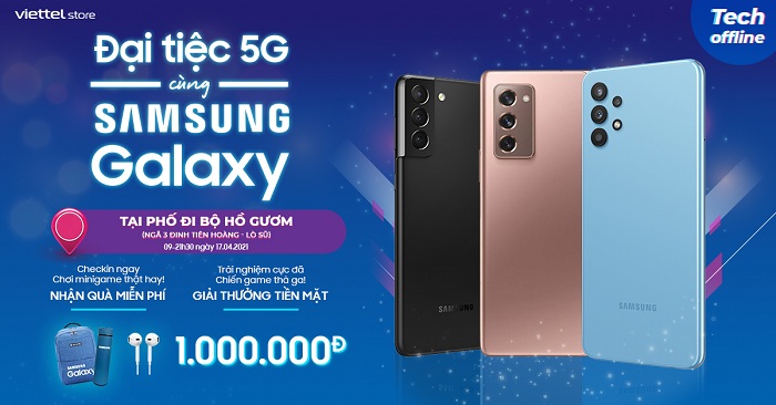 Tham gia ngay Tech offline: Đại tiệc 5G cùng Samsung Galaxy và Viettel Store cuối tuần này