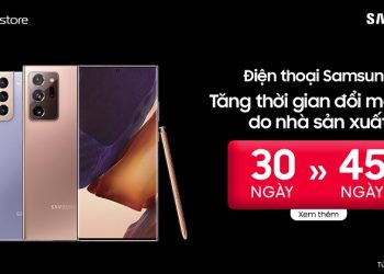 Viettel Store tăng thời gian đổi máy lỗi do nhà sản xuất lên 45 ngày đối với điện thoại Samsung