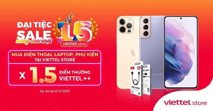 15 năm sinh nhật Viettel Store - nhân 1,5 lần điểm thưởng Viettel ++ khi mua điện thoại, laptop, phụ kiện