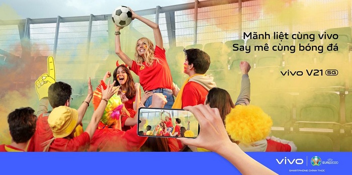 Tinh thần “Mãnh liệt cùng vivo – Say mê cùng bóng đá” của vivo tại giải đấu EURO 2020