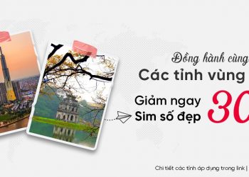 Đồng hành cùng các tỉnh vùng dịch – Giảm ngay 30% SIM số đẹp