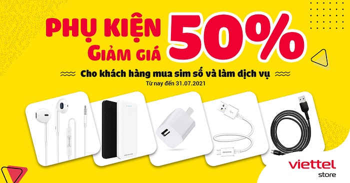 Giảm giá 50% phụ kiện cho khách hàng mua sim số và làm dịch vụ tại Viettel Store