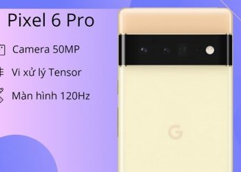 Cấu hình Pixel 6 Pro mạnh cỡ nào khi ra mắt vào mùa thu năm nay?
