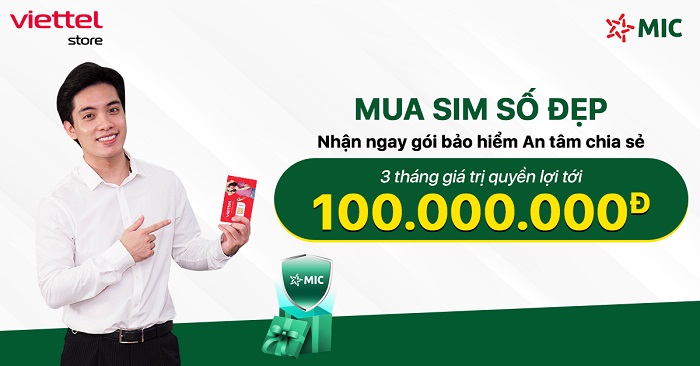 Mua SIM số đẹp - Nhận ngay gói Bảo hiểm An tâm chia sẻ 3 tháng giá trị quyền lợi tới 100 triệu đồng