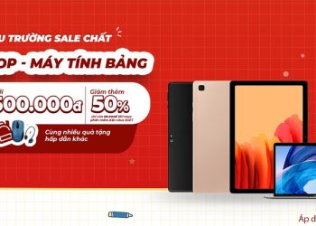 Back to school - Laptop - Máy tính bảng giảm tới 5,5 triệu đồng tại Viettel Store