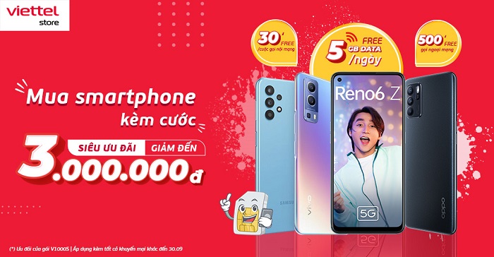 Mua smartphone kèm cước siêu ưu đãi giảm đến 3.000.000 đồng tại Viettel Store