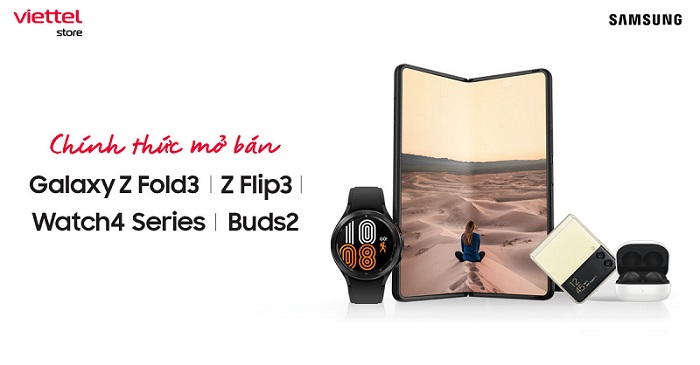 Sau bao ngày chờ đợi, Viettel Store chính thức mở bán Galaxy Z Fold3 5G, Z Flip3 5G và Galaxy Watch4 Series