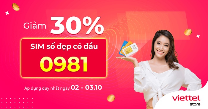 Giảm ngay 30% SIM số đẹp có đầu 0981** duy nhất trong 2 ngày cuối tuần