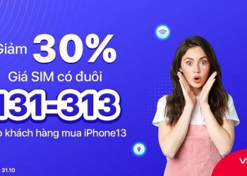 Giảm 30% giá SIM số có đuôi 131, 313 cho khách hàng mua iPhone 13 Series