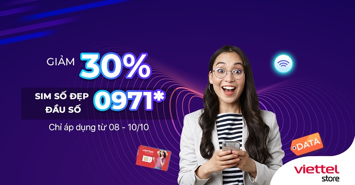 Siêu Sale 10/10 - Giảm 30% SIM số đẹp đầu số 0971** tại Viettel Store