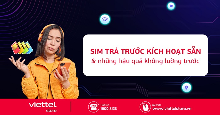 SIM trả trước kích hoạt sẵn và những hệ lụy nhức nhối khôn lường!