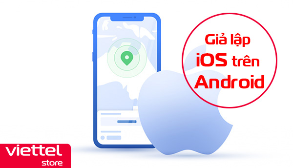 Cách giả lập iOS trên Android
