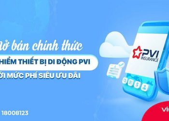 Các gói bảo hiểm rơi vỡ điện thoại di động PVI -Viettel Store
