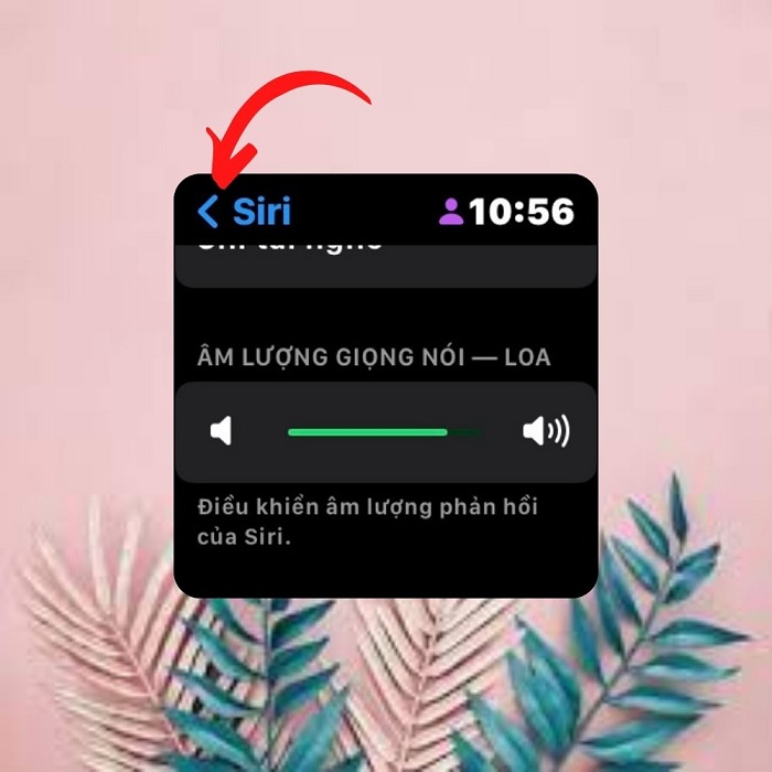 Nhấn vào nút Siri một lần nữa để tránh vô tình điều chỉnh lại âm lượng