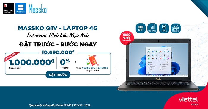 Giảm ngay 1 triệu đồng khi đặt trước Laptop Massko Q1V - Độc quyền chỉ có tại Viettel Store
