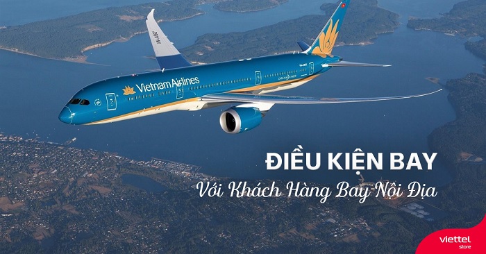 Điều kiện bay với khách hàng bay nội địa