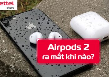 Airpods 2 ra mắt khi nào?