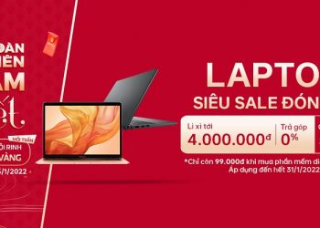 Sắm Laptop lì xì tới 4 triệu đồng – Nhận ngay cơ hội rinh Hổ vàng tài lộc