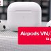 Airpods VN/A là gì?