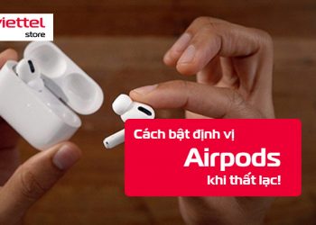 Cách bật định vị Airpods khi bị thất lạc