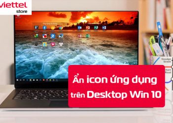 Cách ẩn icon ứng dụng trên desktop win 10