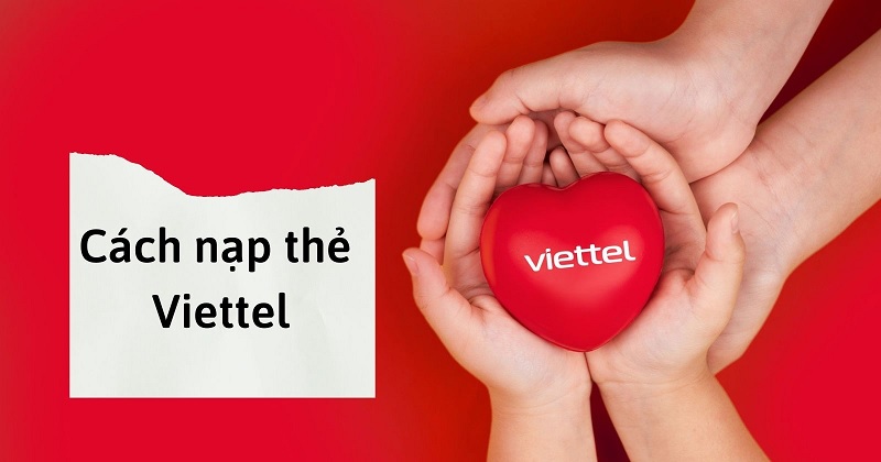 Cách nạp thẻ Viettel vào điện thoại