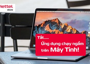 Tắt ứng dụng chạy ngầm trên máy tính