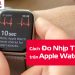 Cách đo nhịp tim trên Apple Watch