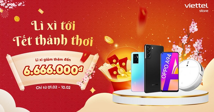 Lì xì tới - Tết thảnh thơi cùng Viettel Store